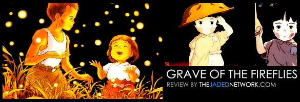 Grave Of The Fireflies Review - Anime & Manga Reviews @ The JADED